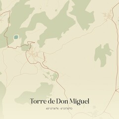 Obraz premium Retro Spanish map of Torre de Don Miguel, Extremadura. Vintage street map.