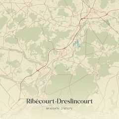 Retro map of Rib�court-Dreslincourt, Hauts-de-France, France. Vintage street map.