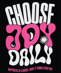 Choose Joy Daily - Ready to Use Graphic Design Illustration