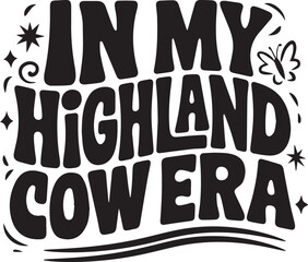 IN MY HIGHLAND COWERA COW ERA