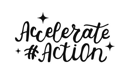 AccelerateAction Hand drawn calligraphy lettering. IWD 2025 slogan. International Women's day Accelerate Action. Black letters on white background.