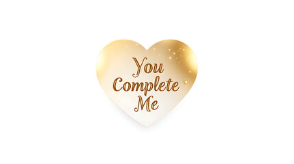 Elegant Valentine's Day card with a soft gradient heart and "You Complete Me" text in gold foil isolated on white background in HD