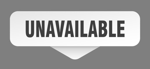 unavailable sticker. unavailable sign isolated on gray background