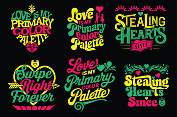 Six trendy typographic designs for apparel, expressing love and relationships, colorful typography designs