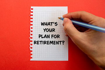 What&rsquo;s your plan for retirement message written on white paper on red background. Conceptual what&rsquo;s your plan for retirement symbol. Copy space.