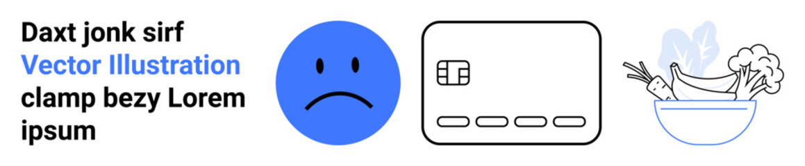 Text block and blue sad face icon next to a line-drawn credit card and bowl of vegetables. Ideal for finance, emotions, online payments, shopping, health, sadness, food. Landing page