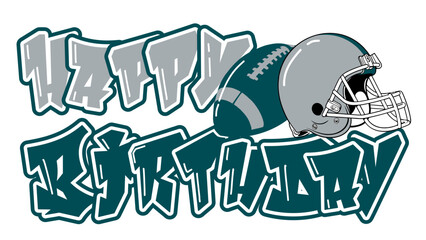 happy birthday - silver and midnight Green football player helmet and ball, sport vector graphics, hockey, for street art - graffiti lettering typography - art illustration - multicolor - writen	