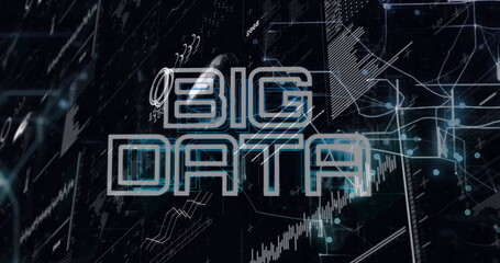 Image of data processing and diagrams with globe over big data text on black background
