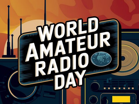 World Amateur Radio Day Celebrates Global Communication