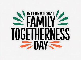 Obraz premium International Family Togetherness Day Celebration