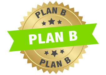 plan b. plan b round green and gold label isolated on transparent background