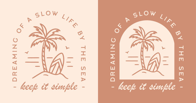 Keep it simple dreaming of a slow life by the sea coastal living surfer lifestyle summer vacation shirt design. Boho brown aesthetic beach surfboard and palm tree minimalist printable illustration.