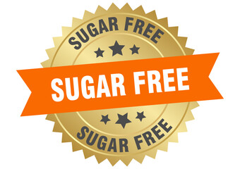sugar free. sugar free round orange and gold label isolated on transparent background