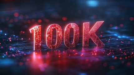 Glowing Digital 100K Celebration on Futuristic Technological Background, Social Media Milestone