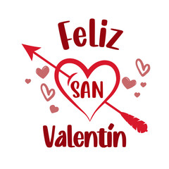 Feliz San Valent&iacute;n, - Lettering  en espa&ntilde;ol. Rom&aacute;ntico con Coraz&oacute;n y Flechas, 