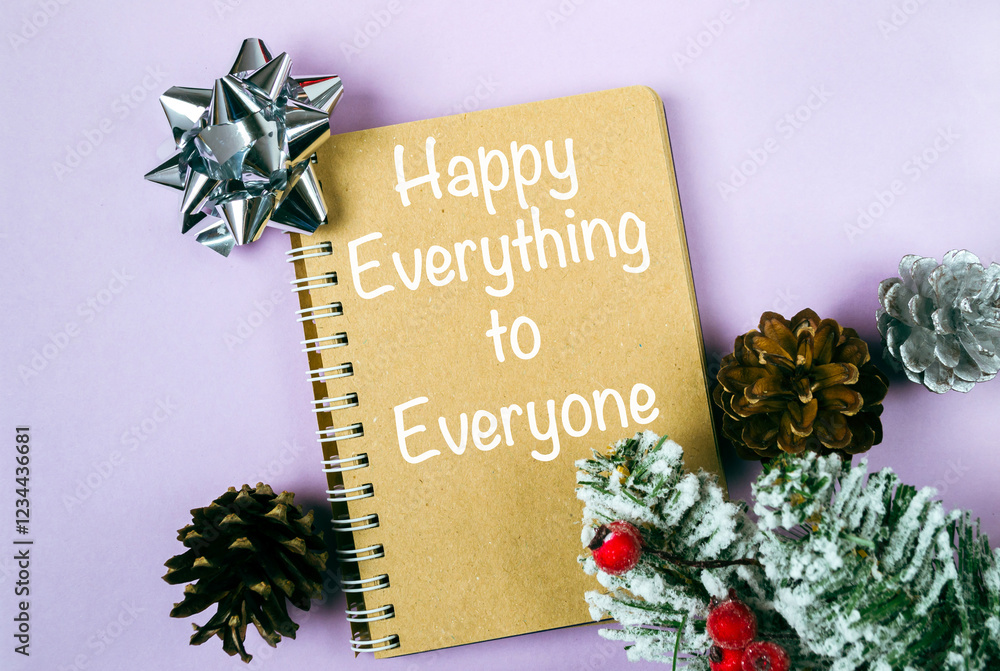 Poster notebook with a message on it that says happy everything to everyone
