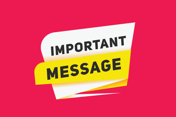 Important message banner modern sign Vector illustration label design. Web element or tag.