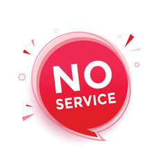 No service banner, announcement design speech bubble icon. vector graphic template.