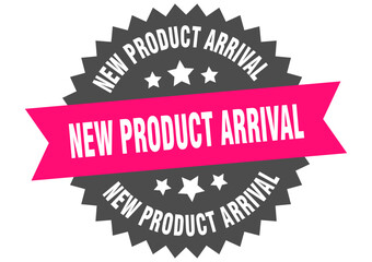 new product arrival. new product arrival round pink label isolated on transparent background