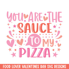 Sauce to pizza valentines day design, Valentines day food lover couple design