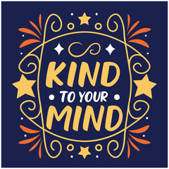 Kind To Your Mind - Mental Health Awareness T-Shirt Design with Star Accents