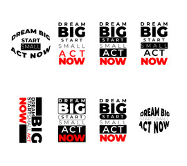 Dream Big Start Small Act Now - Motivational Typography T-Shirt Design,Bold Inspirational Quote T-Shirt Design - Dream Big, Act Now, Minimalist Black and Red Motivational Slogan Typography for Apparel