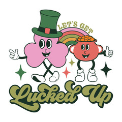 Let's Get Lucked Up - Groovy St. Patrick's Day Typography Quote Design