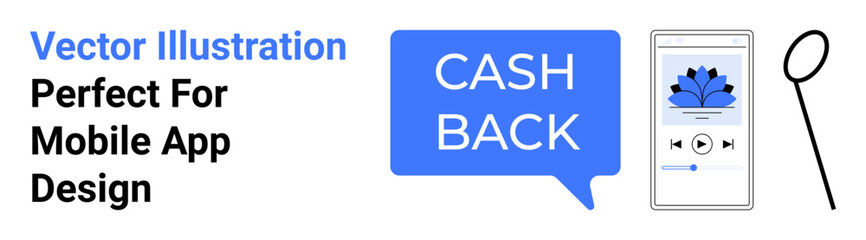 Speech bubble stating Cash Back, smartphone displaying a floral icon with a media player, and a lollipop-style handle. Ideal for fintech, e-commerce, rewards systems, promotions, user interactions