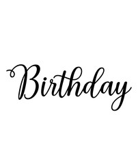 Birthday typography design on plain white transparent isolated background for card, shirt, hoodie, sweatshirt, apparel, tag, mug, icon, poster or badge