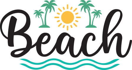 Beach typography clip art design on plain white transparent isolated background for card, shirt, hoodie, sweatshirt, apparel, tag, mug, icon, poster or badge