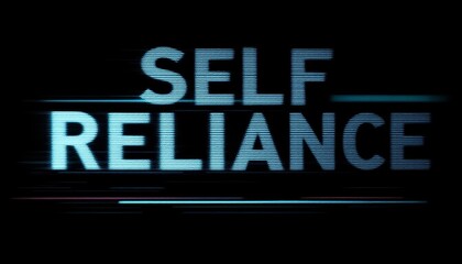 Glowing self reliance text with blurred horizontal lines graphic style concept