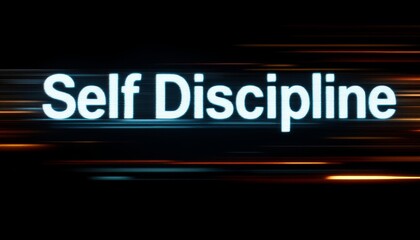 Obraz premium Self Discipline displayed with luminous text and motion streaks on dark backdrop