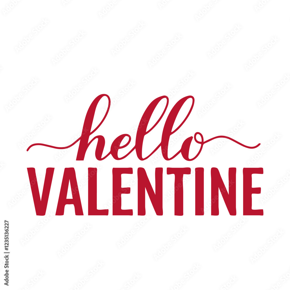 Wall mural Hello Valentine calligraphy lettering isolated on white. Valentines Day quote. Vector template for typography poster, banner, card, sticker, shirt, etc.