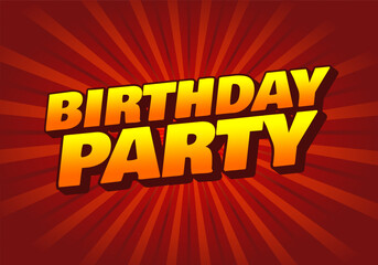 Birthday party. text effect for party needs, online or print