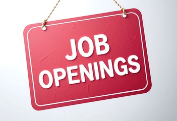 Red sign displaying 'Job Openings' in bold white letters, indicating available employment opportunities.