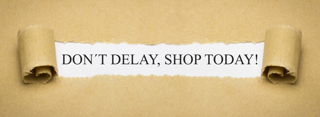 Don’t Delay, Shop Today!