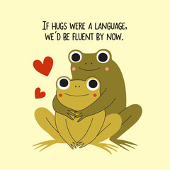 Vector illustration with hugging frogs in love. Romantic print design with animals, typography poster with text, 14 February greeting card template.