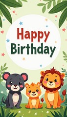 Fototapeta premium Vibrant Birthday Card Animation: Happy Birthday with Cute Lion, Bear, and Cub on Green Lush Background