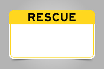 Label banner that have yellow headline with word rescue and white copy space, on gray background