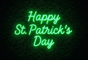 Obraz premium Glowing neon green sign Happy St. Patrick's Day on dark brick wall background. Irish holiday St. Patrick's Day concept. Festive party decor for pub or bar. Template for greeting card, banner, poster