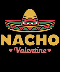 Valentine's Day Nacho Valentine Not Your Valentine