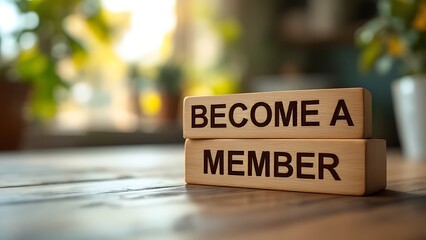 Wooden blocks with words 'BECOME A MEMBER'.