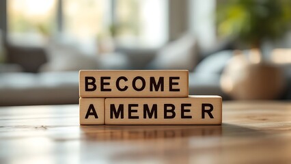 Wooden blocks with words 'BECOME A MEMBER'.