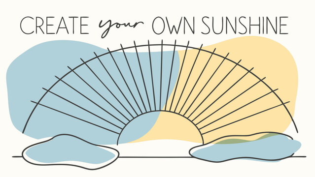 Vector flat illustration with sun and inscription "Create your own home". Lineart style postcard, cloud, motivation, inspiration, positive, message, design, graphic.