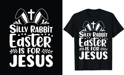 Silly rabbit easter is for jeswus  Easter t-shirt design