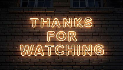 Neon sign Thanks for watching. Golden yellow sign on black brick wall background
