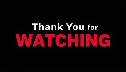 Design a dark-themed banner with bold text saying ‘Thank You for Watching,’ featuring a red play.