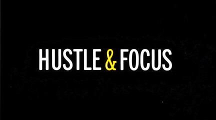 hustle & focuse Text