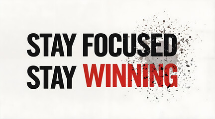 stay focused stay winning Text