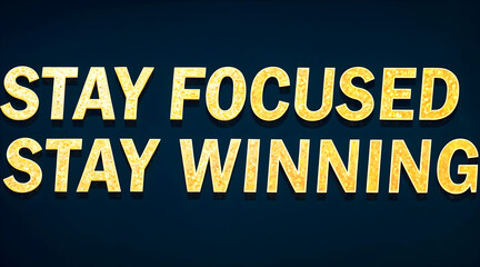 Fototapeta premium stay focused stay winning Text